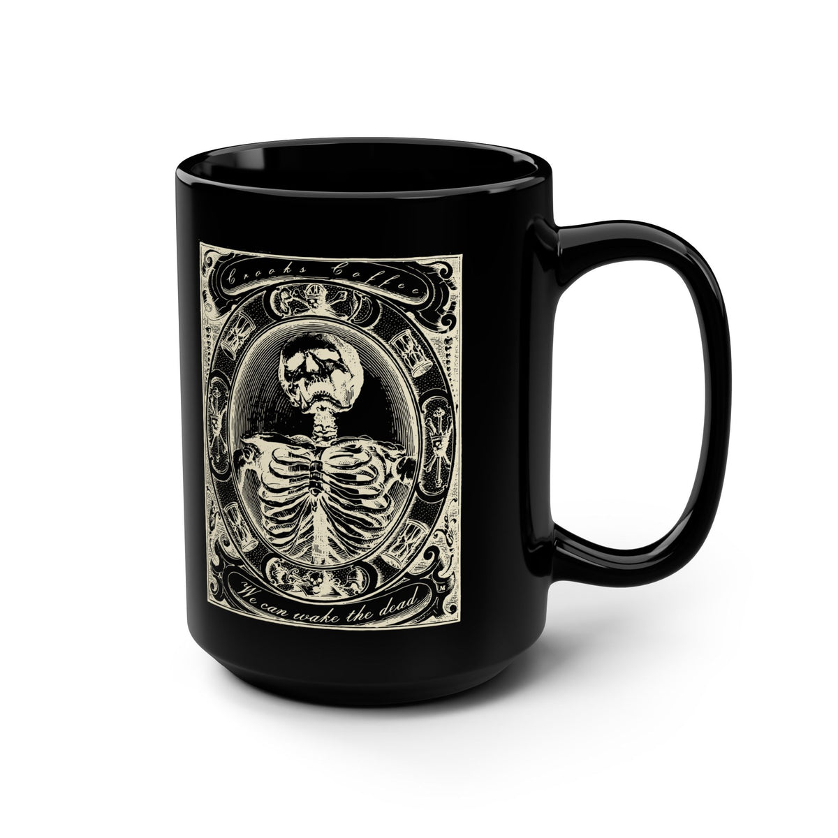 We can wake the dead Black Mug — 15oz Coffee Cup